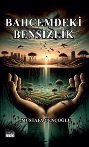 Bahçemdeki Bensizlik (Ciltli)