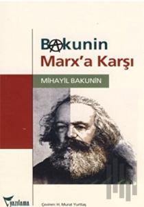 Bakunin Marx’a Karşı