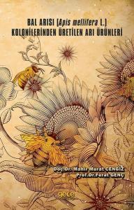 Bal Arısı - Kolonilerinden Üretilen Arı Ürünleri