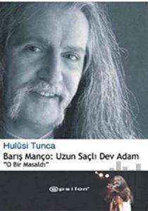 Barış Manço: Uzun Saçlı Dev Adam