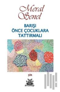 Barışı Önce Çocuklara Tattırmalı