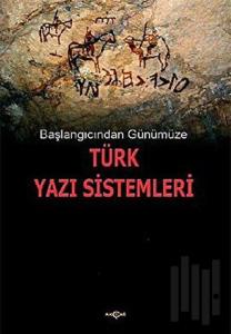 Başlangıcından Günümüze Türk Yazı Sistemleri