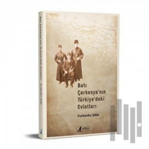 Batı Çerkesyanın Türkiyedeki Evlatları