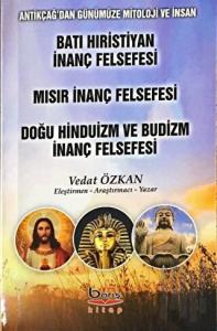 Batı Hıristiyan İnanç Felsefesi - Mısır İnanç Felsefesi - Doğu Hinduizm ve Budizm İnanç Felsefesi
