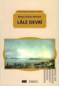 Batıya Açılan Pencere: Lale Devri