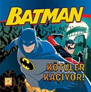 Batman Kötüler Kaçıyor