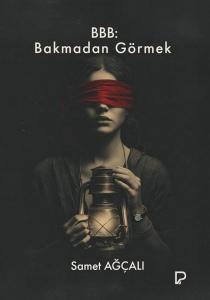 BBB: Bakmadan Görmek