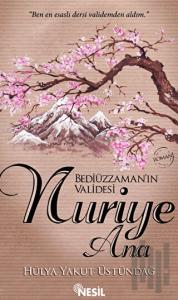 Bediüzzaman'ın Validesi Nuriye Ana