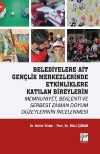 Belediyelere Ait Gençlik Merkezlerinde Etkinliklere Katılan Bireylerin Memnuniyet Beklenti ve Serbes