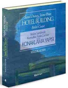 Belek Sahilinde Kumullar Fıstık Çamları ve Bir konaklama Yapısı