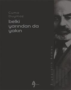 Belki Yarından da Yakın