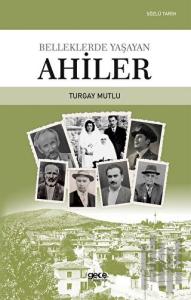 Belleklerde Yaşayan Ahiler