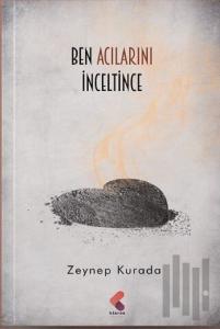 Ben Acılarını İnceltince