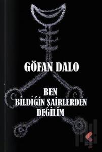 Ben Bildiğin Şairlerden Değilim