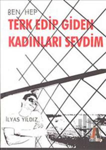 Ben Hep Terk Edip Giden Kadınları Sevdim