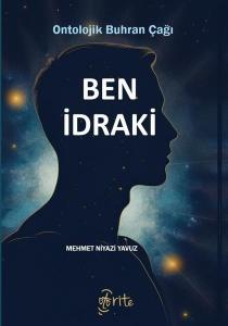 Ben İdraki - Ontolojik Buhran Çağı