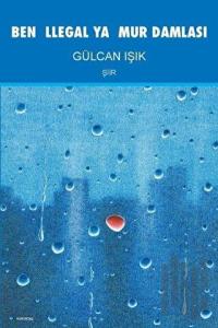 Ben İllegal Yağmur Damlası