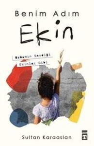 Benim Adım Ekin - Babamın Sevdiği Ekinler Gibi