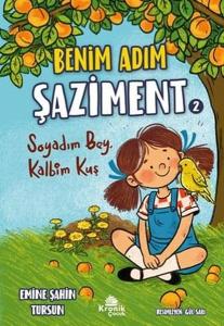 Benim Adım Şaziment 2 - Soyadım Bey Kalbim Kuş