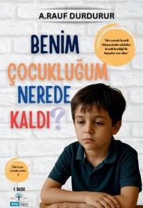 Benim Çocukluğum Nerede Kaldı?