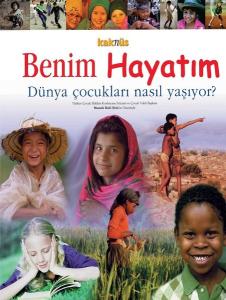 Benim Hayatım - Dünya Çocukları Nasıl Yaşıyor? (Ciltli)