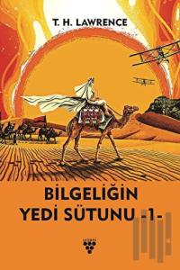 Bilgeliğin Yedi Sütunu Kitap 1