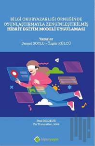 Bilgi Okuryazarlığı Örneğinde Oyunlaştırmayla Zenginleştirilmiş Hibrit Eğitim Modeli Uygulaması