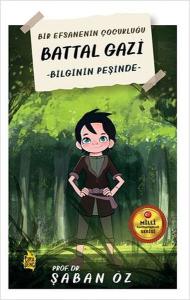 Bilginin Peşinde - Bir Efsanenin Çocukluğu Battal Gazi