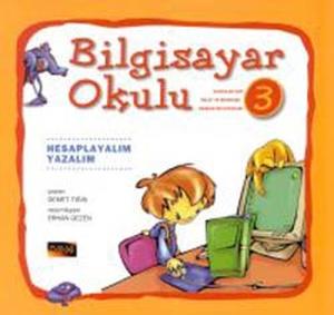 Bilgisayar Okulu 3 - Hesaplıyalım Yazalım