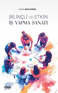 Bilinçli ve Etkin İş Yapma Sanatı