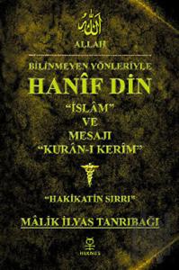 Bilinmeyen Yönleriyle Hanif Din
