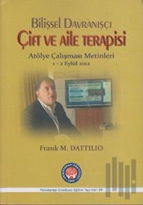 Bilişsel Davranışçı Çift ve Aile Terapisi - Atölye Çalışması Metinleri