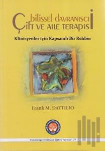 Bilişsel Davranışçı Çift ve Aile Terapisi