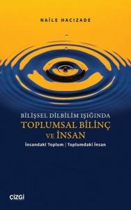 Bilişsel Dilbilim Işığında Toplumsal Bilinç ve İnsan - İnsandaki Toplum - Toplumdaki İnsan