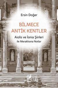 Bilmece Antik Kentler - Aiolis ve İonia Şiirleri İle Meraklısına Notlar