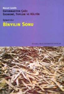 Bin Yılın Sonu  Enformasyon Çağı Ekonomi,Toplum ve Kültür Cilt 3