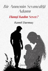 Bir Annenin Sevmediği Adamı Hangi Kadın Sever?