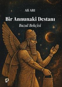Bir Annunaki Destanı - Buzul Bekçisi