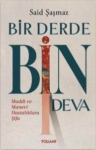 Bir Derde Bin Deva - Maddi ve Manevi Hastalıklara Şifa