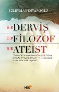Bir Derviş Bir Filozof Bir Ateist