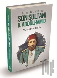 Bir Devrin Son Sultanı 2. Abdülhamid (Ciltli)