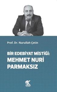 Bir Edebiyat Mistiği: Mehmet Nuri Parmaksız