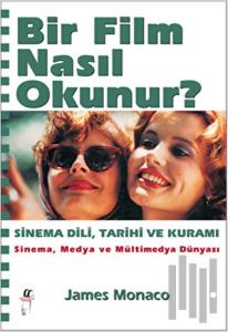 Bir Film Nasıl Okunur? - Sinema Dili, Tarihi ve Kuramı