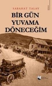 Bir Gün Yuvama Döneceğim