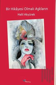 Bir Hikayesi Olmalı Aşkların