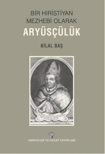 Bir Hıristiyan Meshebi Olarak Aryüsçülük