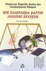 Bir Kampanya Yaptık Anasını Satayım