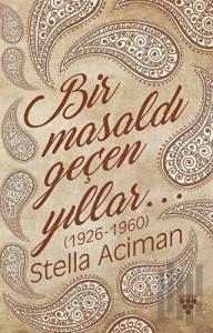 Bir Masaldı Geçen Yıllar (1926-1960)