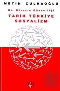 Bir Mirasın Güncelliği Tarih Türkiye Sosyalizm