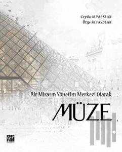 Bir Mirasın Yönetim Merkezi Olarak Müze